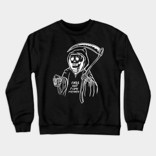 Chill out I came for Party - Grim Reaper T-Shirt Crewneck Sweatshirt